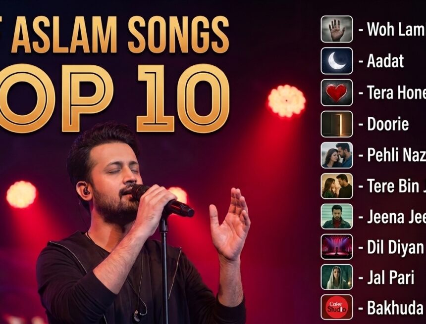 Top 10 Atif Aslam Songs Top 10 Atif Aslam Songs: Best Hits That Defined a Generation